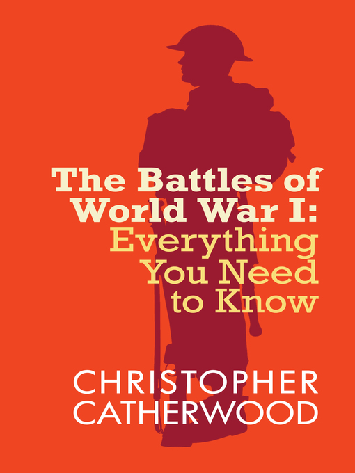 Title details for The Battles of World War I by Dr. Christopher Catherwood - Available